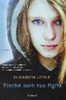 Elizabeth Little - Finché sarò tua figlia