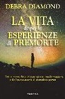 Debra Diamond - La vita dopo le esperienze di premorte