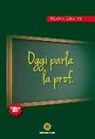 Nadia Ubaldi - Oggi parla la prof