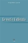 Giorgio Bàrberi Squarotti, Giorgio Squarotti Barberi - Le voci e il silenzio