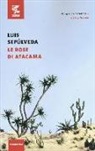 Luis Sepúlveda - Le rose di Atacama