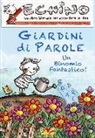 E. Squillace, M. G. Saletta - Giardini di parole. Echino, un libro giornale per accendere le idee