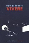 Ugo Bertotti - Vivere