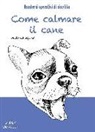 A. La Spina - Come calmare il cane