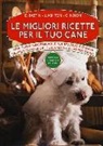 Jennifer Ashton, David Bastin, Grant Nixon - Le migliori ricette per il tuo cane
