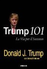 Meredith McIver, Donald J. Trump - Trump 101. La via per il successo