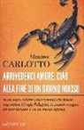 Massimo Carlotto - Arrivederci amore, ciao-Alla fine di un giorno noioso