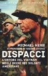 Michael Herr - Dispacci. L'orrore del Vietnam. Negli occhi dei soldati americani
