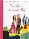 Stefano Bordiglioni, C. Nocentini - La sfera di cristallo da Jacob Grimm e Wilhelm Grimm
