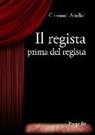 Giovanni Attolini - Il regista prima del regista