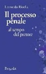 Leonardo Rinella - Il processo penale al tempo del pretore. Breviario di diritto processuale comparato fra il codice «fascista» del 1930 e quello «garantista» del 1989