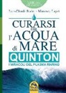 Maxence Layet, Jean-Claude Rodet - Curarsi con l'acqua di mare. Quinton i miracoli del plasma marino