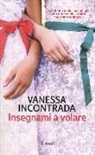 Vanessa Incontrada - Insegnami a volare
