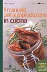 Chiara Frascari - Il manuale dell'autoproduzione in cucina