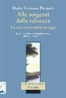 Cristiana Piccardo - Alle sorgenti della salvezza. La vita contemplativa oggi