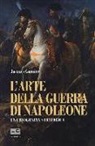 Jacques Garnier - L'arte della guerra di Napoleone. Una biografia strategica