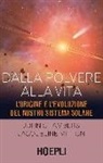 John Chambers, Jacqueline Mitton - Dalla polvere alla vita. L'origine e l'evoluzione del nostro sistema solare