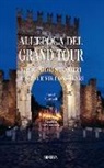 Attilio Brilli - All'epoca del Grand Tour. Viaggiatori stranieri lungo le vie consolari