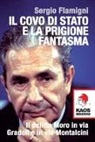 Sergio Flamigni - Il covo di Stato e la prigione fantasma. Il delitto Moro in via Gradoli e in via Montalcini