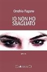 Onofrio Pagone - Io non ho sbagliato