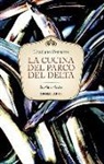 Graziano Pozzetto - La cucina del parco del Delta. Storia e ricette