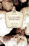 Mady Fast - La cucina istriana. Storia e ricette