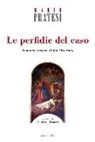 Mario Pratesi, E. Benucci - Le perfidie del caso. Romanzo toscano di fine Ottocento