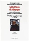 A. Roggeri - Umana pienezza e ruolo politico-culturale di Salvatore d'Albergo nella storia sociale politica e culturale d'Italia