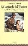Francangelo Scapolla - La leggenda del western. Da John Ford a Quentin Tarantino