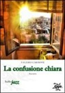 Valerio Carbone - La confusione chiara