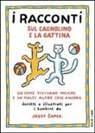 Josef Capek - I racconti sul cagnolino e la gattina. Su come vivevano insieme e su molte altre cose ancora