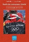 Loris Gherra, Luca Rolandi - Quelli che costruirono i giochi. Un racconto inedito di Torino 2006