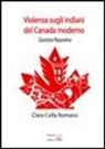 Clara Csilla Romano - Violenza sugli indiani del Canada moderno