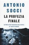Antonio Socci - La profezia finale. Lettera a papa Francesco sulla Chiesa in tempo di guerra