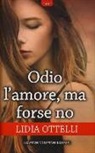 Lidia Ottelli - Odio l'amore, ma forse no
