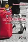 Francesca D'Onofrio - In viaggio con la valigia rossa. Indagine casuale e semiseria sulla sessualità delle italiane di oggi
