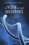 Edoardo Boncinelli - La vita e i suoi misteri. Dalla genetica alla salvaguardia dell'ambiente