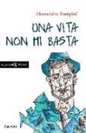 Alessandro Rampini - Una vita non mi basta