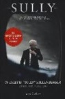 Chesly B. Sullenberger, Sullenberger Chesley B., Jeffrey Zaslow - Sully