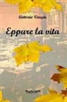 Antonio Vargiu - Eppure la vita