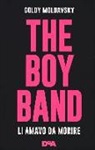 Goldy Moldavsky - The boy band. Li amavo da morire