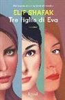 Elif Shafak - Tre figlie di Eva