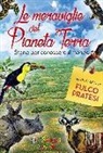Roberto Isotti, Micol Ricci, Gabriele Salari - Le meraviglie del pianeta Terra. Storie per conoscere il mondo