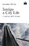 Massimo Milone - Intrigo a City Life. Le inchieste dell'8° distretto