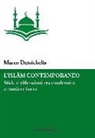 Marco Demichelis - L'Islam contemporaneo. Sfide e riflessioni tra modernità e modernismo