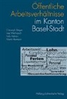 Felix Hafner, Christoph Meyer, Martin Reimann, Ines Weihrauch - Öffentliche Arbeitsverhältnisse im Kanton Basel-Stadt