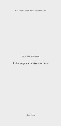Franziska Wittmann, Gion A. Caminada,  ETH Zürich, Professur Gion A. Caminada ETH Zürich, Professur Gion A.Caminada ETH Zürich, Professu Gion A Caminada ETH Zürich - Leistungen der Architektur - (2. unveränderte Auflage)