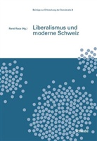 Roca René, René Roca - Liberalismus und moderne Schweiz