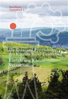 Markus Ramseier, Verlag des Kantons Basel-Landschaft - Die Orts- und Flurnamen des Kantons Basel-Landschaft, Einführung Karten Verzeichnisse