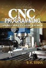 Kumares C. Sinha, S. K. Sinha, S.K Sinha - CNC Programming using Fanuc Custom Macro B